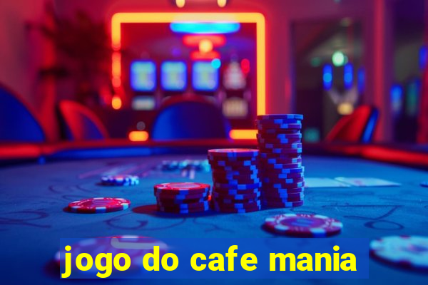 jogo do cafe mania